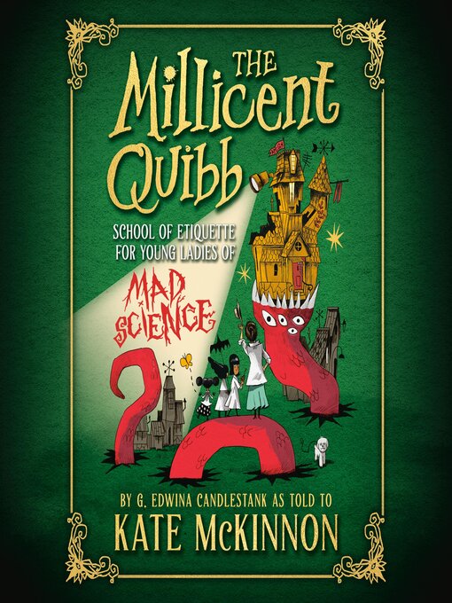 Title details for The Millicent Quibb School of Etiquette for Young Ladies of Mad Science by Kate McKinnon - Available